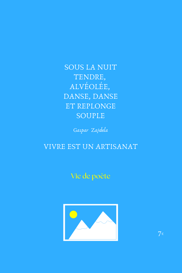 Vivre est un artisanat  