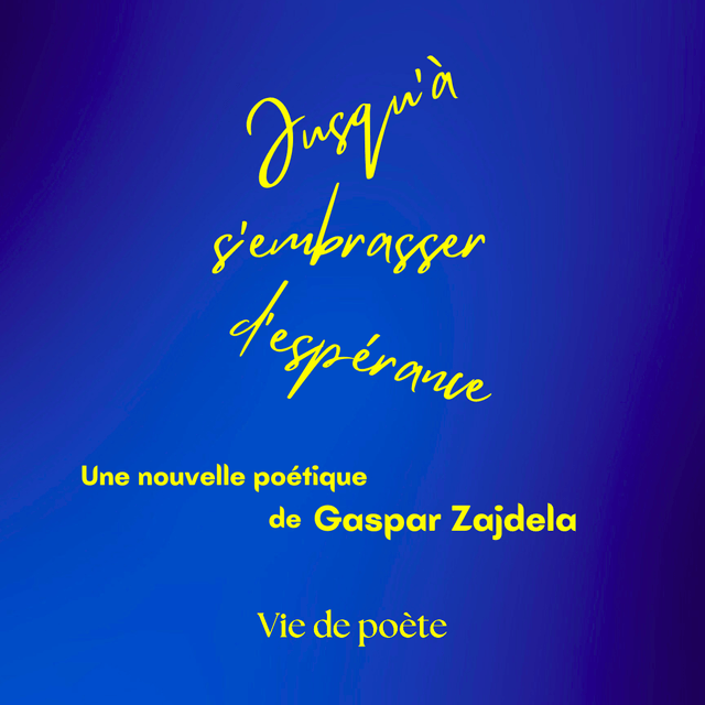 Jusqu'à s'embrasser d'espérance  